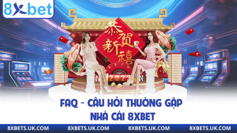FAQ - Câu hỏi thường gặp nhà cái 8xbet