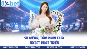 Điều khiến cho thương hiệu này khác biệt so với các đơn vị cá cược khác chính là sứ mệnh, tầm nhìn được biên soạn và công bố cho tất cả khách hàng nắm được. Những yếu tố này đã khẳng định vị trí của nhà cái cùng hứa hẹn mang lại trải nghiệm tối ưu cho khách hàng khi tham gia: Tầm nhìn Bên cạnh mục tiêu trở thành nhà cái được đánh giá cao nhất tại châu Á, 8XBET còn đặt tham vọng vươn ra toàn cầu. Thương hiệu xác định sẽ chiếm giữ vị trí biểu tượng tiêu biểu về dịch vụ cá cược chất lượng hàng đầu trong khu vực. Chính cam kết mang tới nền tảng an toàn tuyệt đối, không ngừng cải tiến sản phẩm để đáp ứng mọi yêu cầu ngày càng cao của người dùng. Sứ mệnh