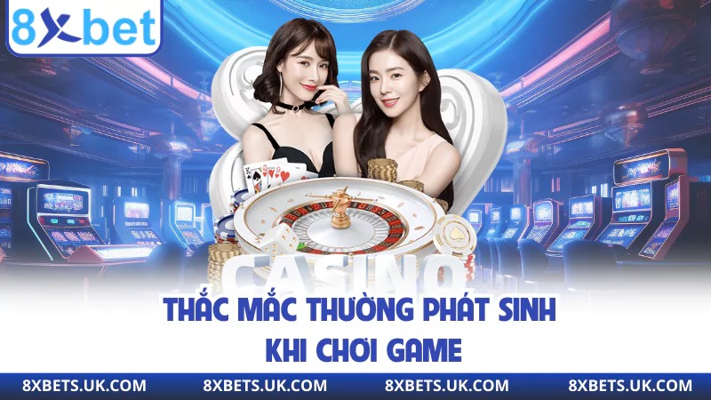 Thắc mắc thường phát sinh khi chơi game